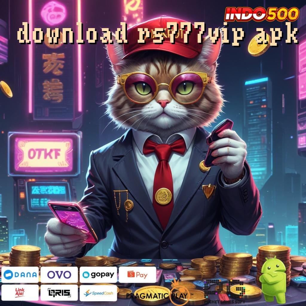 DOWNLOAD RS777VIP APK jalan relasi mesin sukses tiap hari