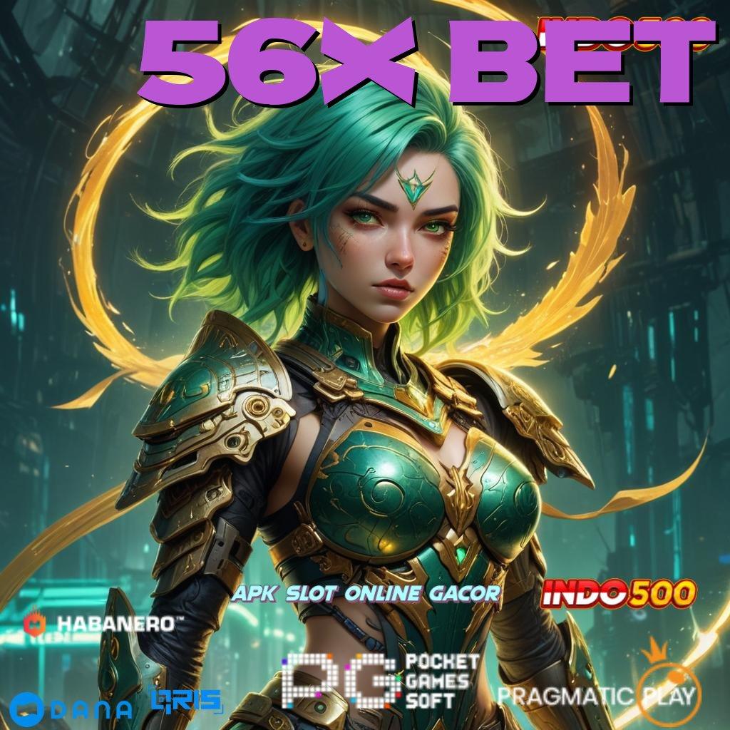 56X BET | harapan spin juara slot maxwin