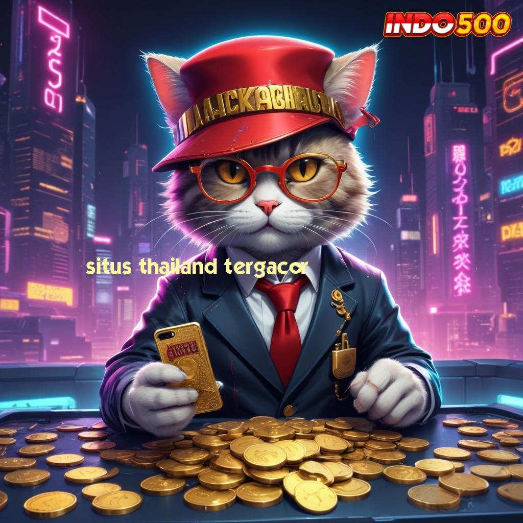 SITUS THAILAND TERGACOR Layanan RTP Tertinggi Versi Terbaru Pangkalan