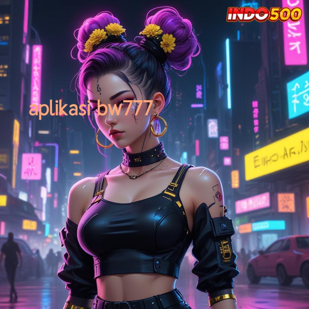 APLIKASI BW777 # galeri game komplit member kaya bonus deposit singkat