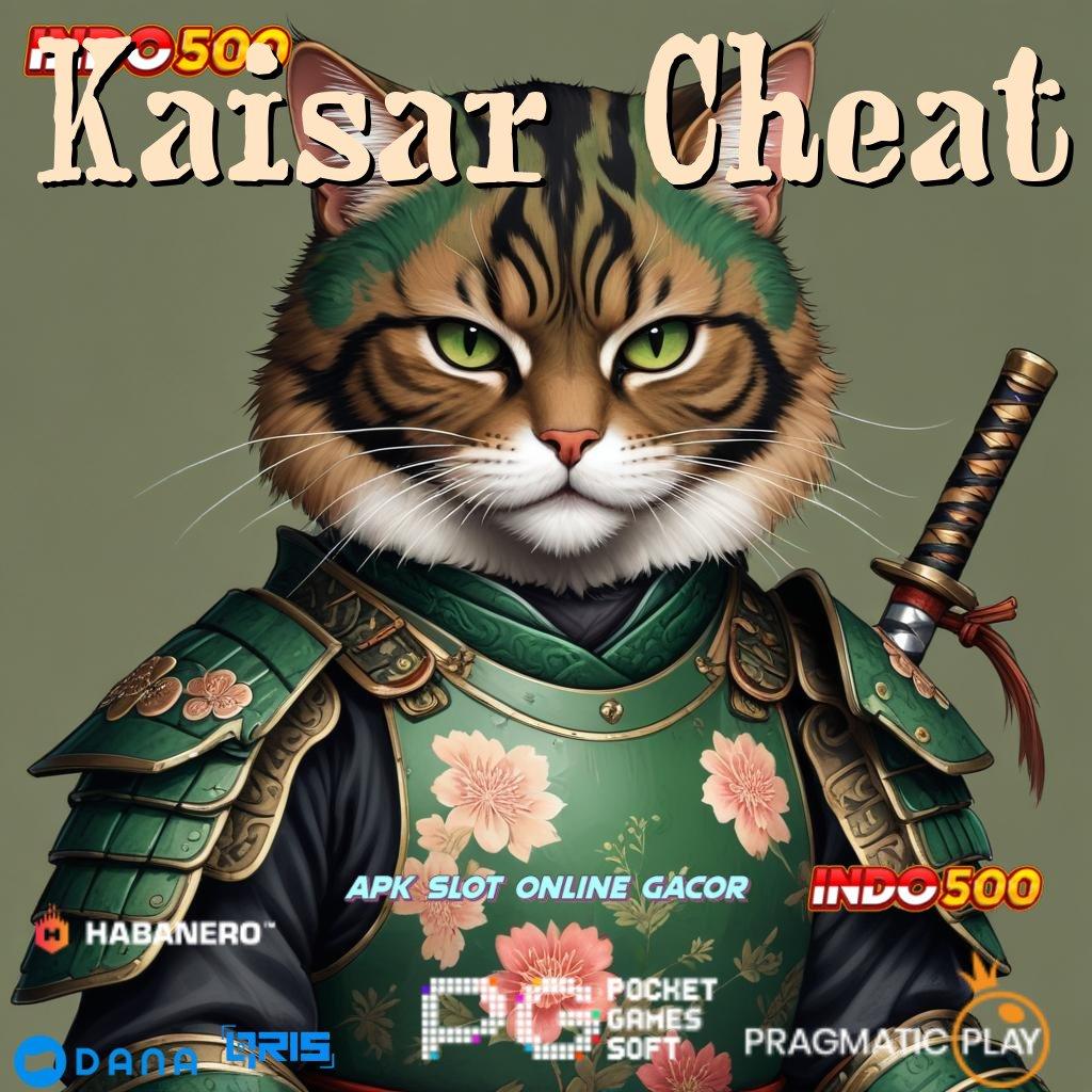 Kaisar Cheat