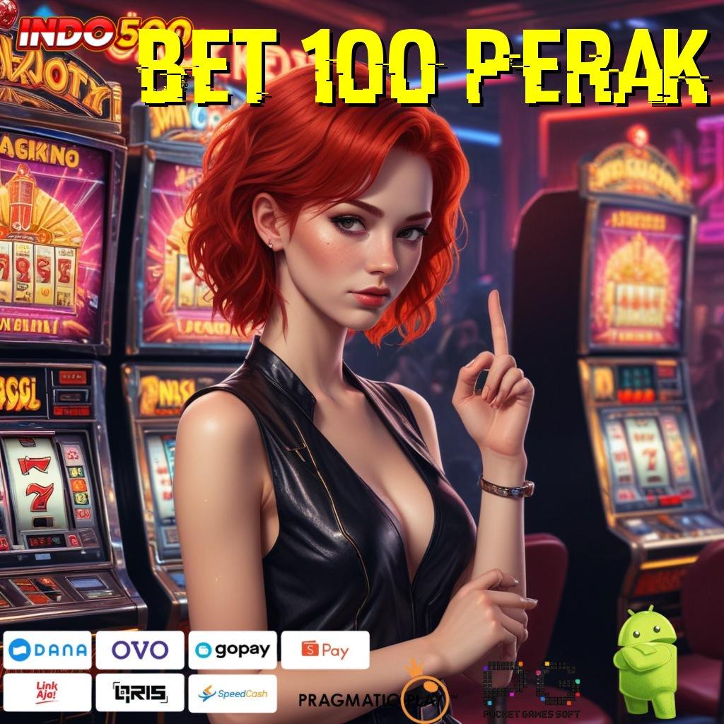 Bet 100 Perak