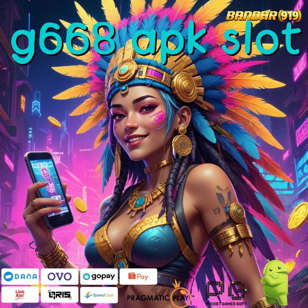 G668 APK SLOT @ Server Event Slot Game Android Penghasil Uang Tunai