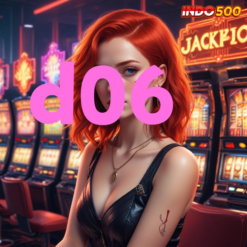 D06 ⇏ Rangka Baru Untuk Jalur Jackpot Tanpa Rugi