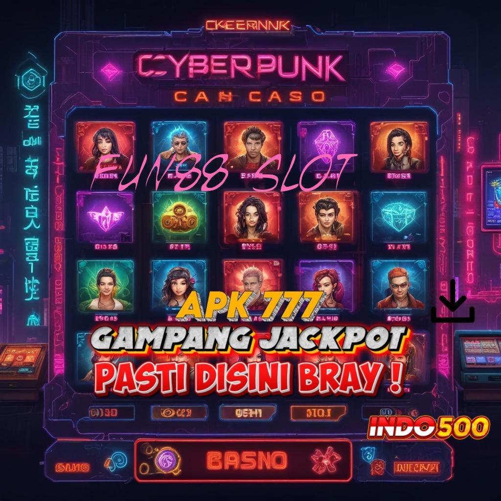 FUN88 SLOT ⇉ Member Pro Langsung Cuan Dalam Sekejap