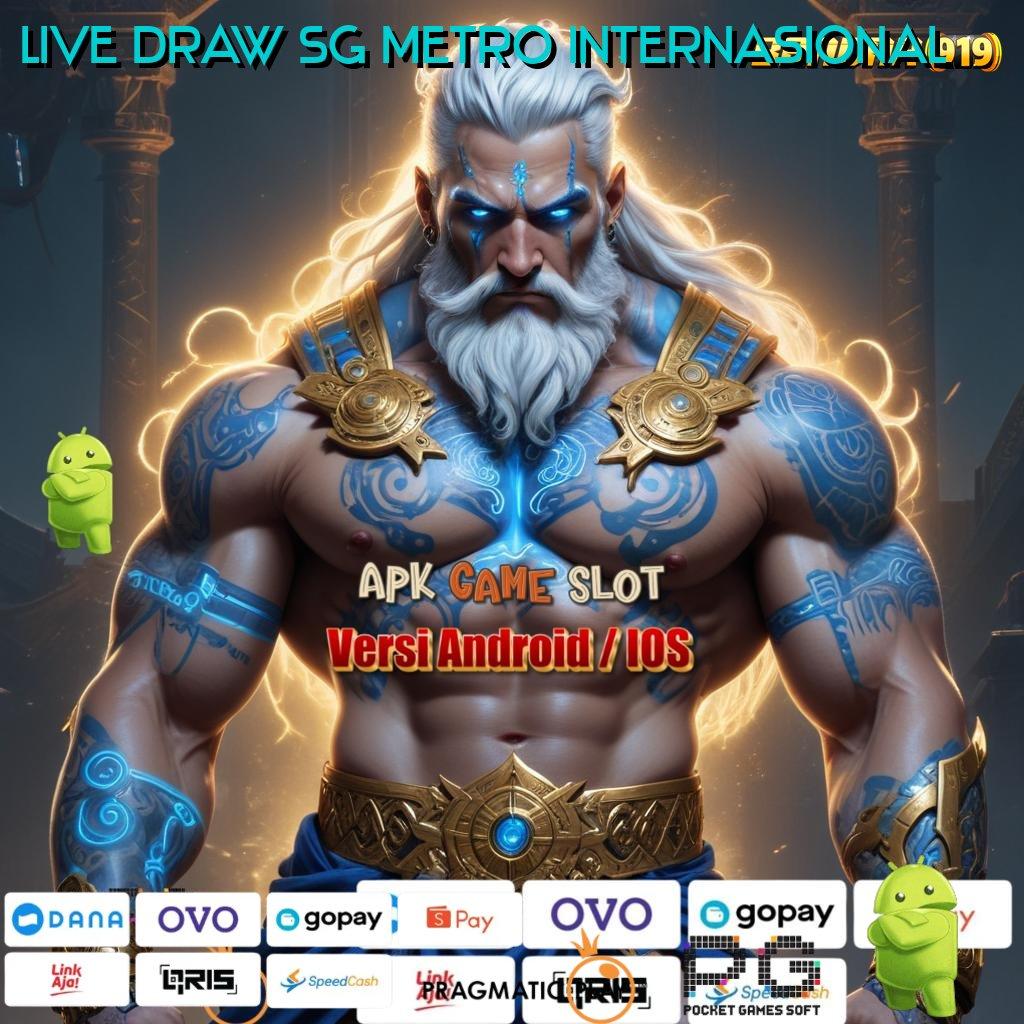 LIVE DRAW SG METRO INTERNASIONAL @ nasib untung scatter gampang tanpa ribet