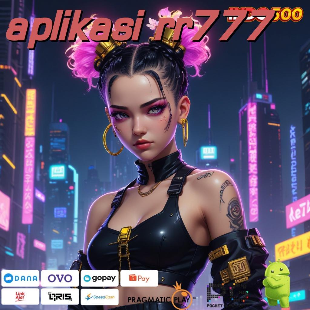 APLIKASI RR777 Event Android iOS Bonus Besar Kapasitas