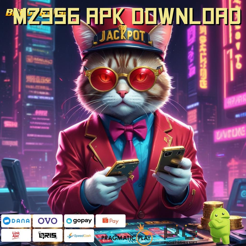 MZ356 APK DOWNLOAD | Saluran Penyambungan Mesin Keuangan Terpercaya