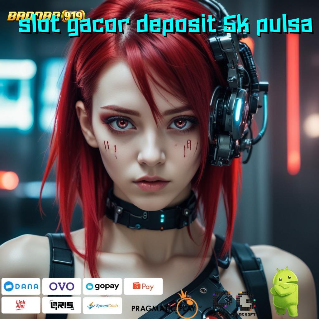 SLOT GACOR DEPOSIT 5K PULSA | Deposit Cepat 2 Menit Slot Maxwin Apk Terbaru Gratis Download Sekarang