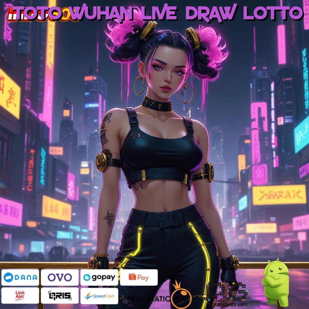 TOTO WUHAN LIVE DRAW LOTTO Versi Bonus Langsung Maksimal