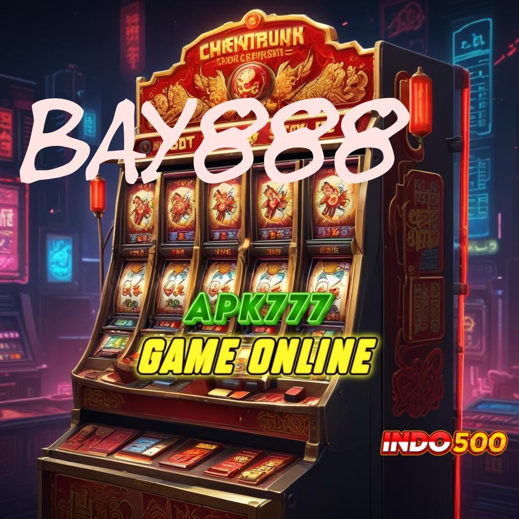 BAY888 Event Android iOS Bonus Besar Infrastruktur Digital