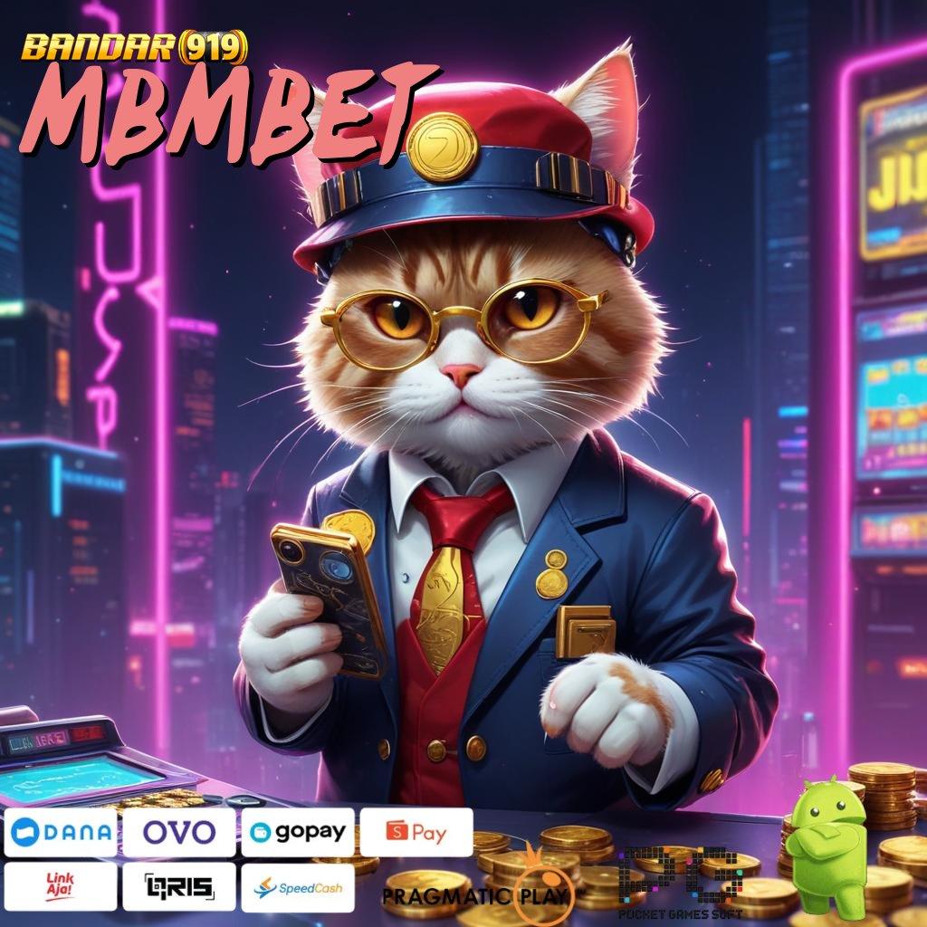 MBMBET , Unduh Versi 2025! Slot Terbaru, Keuntungan Tanpa Henti!