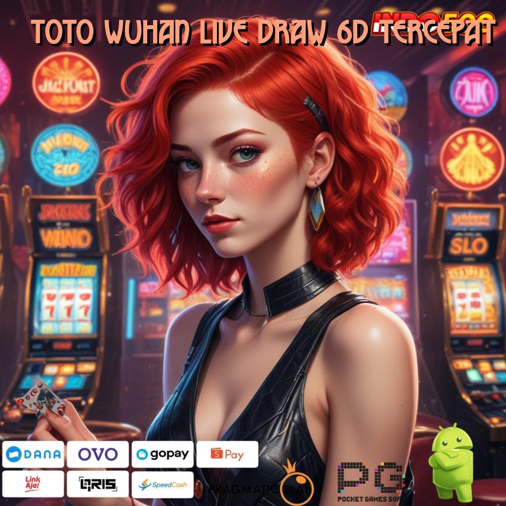 TOTO WUHAN LIVE DRAW 6D TERCEPAT Aplikasi Jackpot Bonus Instan