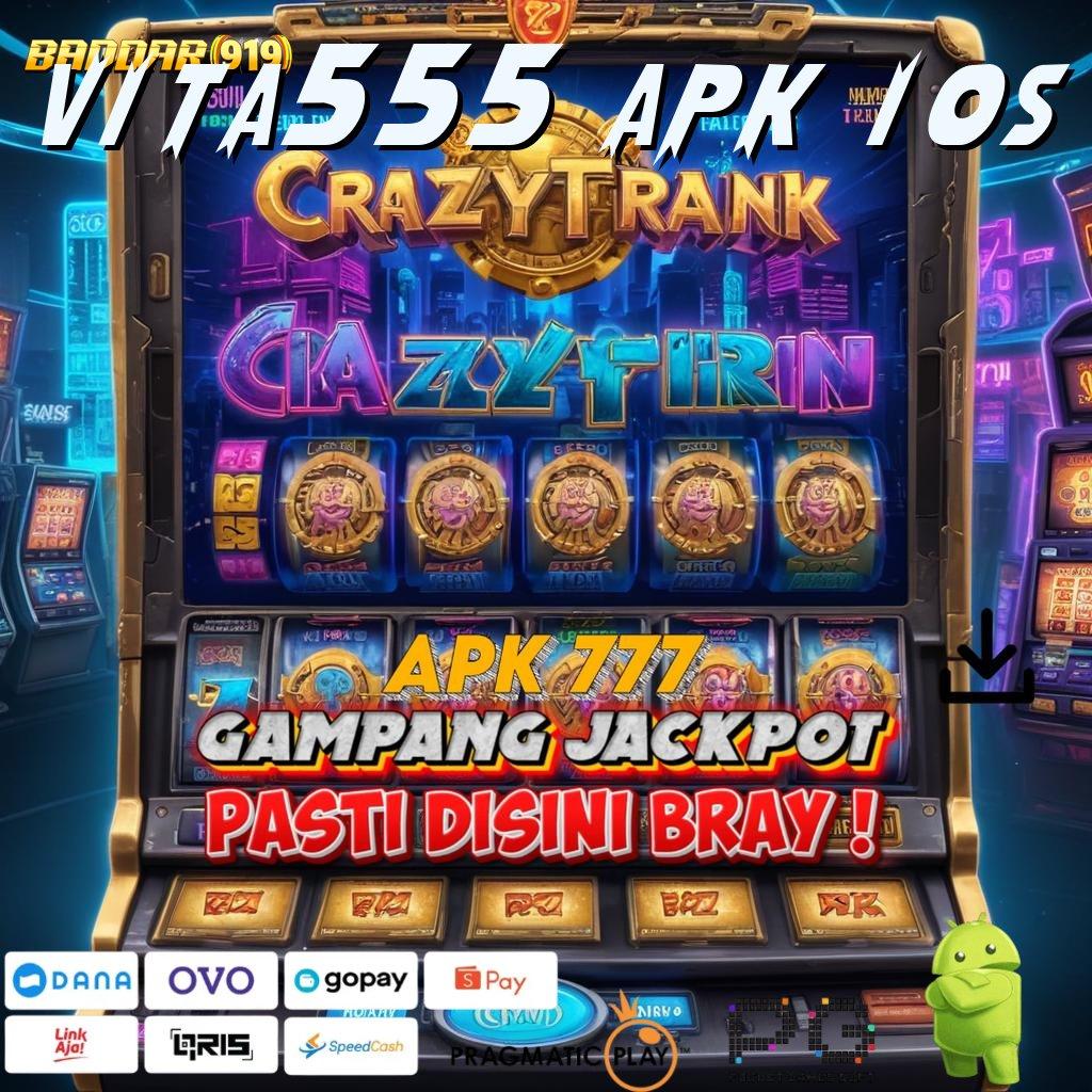 VITA555 APK IOS | Deposit Bank Jago 10rb (Versi New) 2025 APK Slot Idr 777 yang Segar