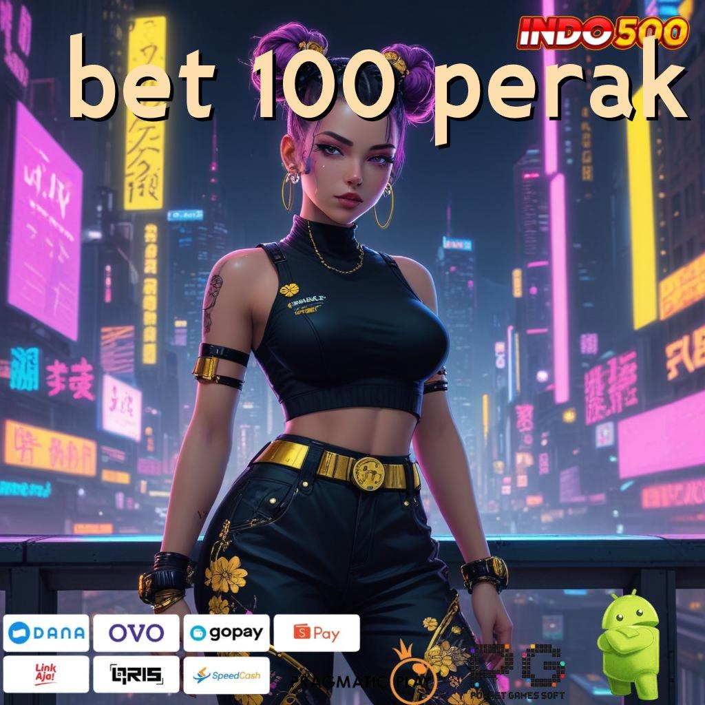 BET 100 PERAK Bonus Super Gacor dengan Pola Tertinggi