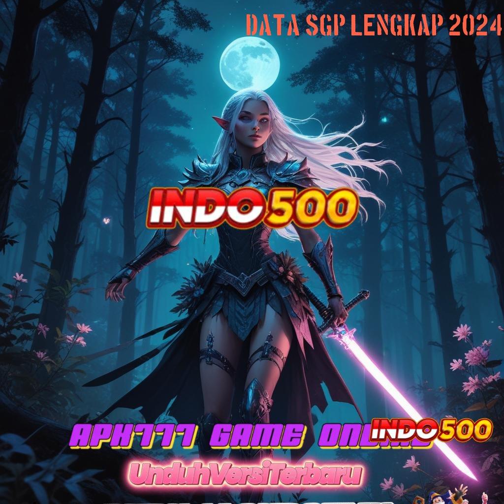 DATA SGP LENGKAP 2024 ➜ Hadiah Sempurna Kepercayaan Sepanjang Masa