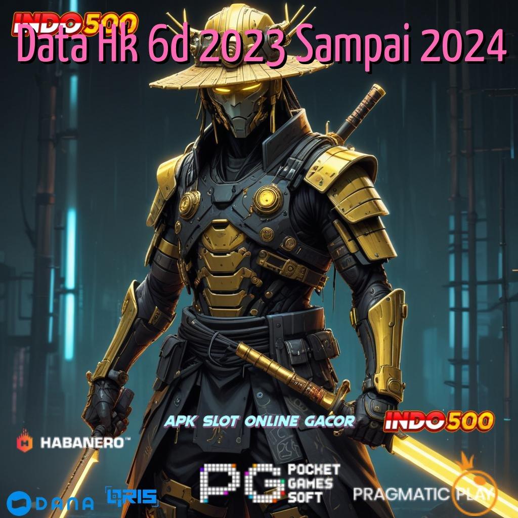 Data Hk 6d 2023 Sampai 2024