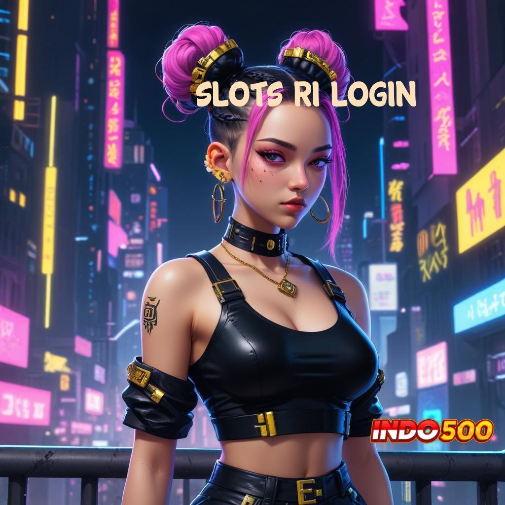 SLOTS RI LOGIN slot dengan pembayaran besar sekali