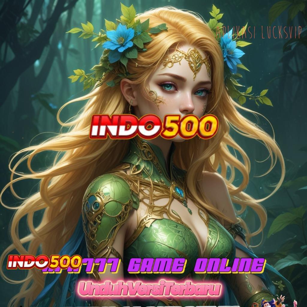 APLIKASI LUCKSVIP ➿ Link Menuju Maxwin Auto Juara Hari Ini