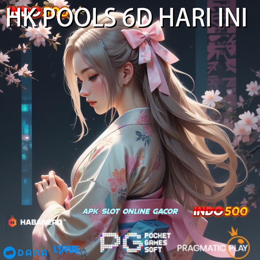 HK POOLS 6D HARI INI | kembangkan bakat anda