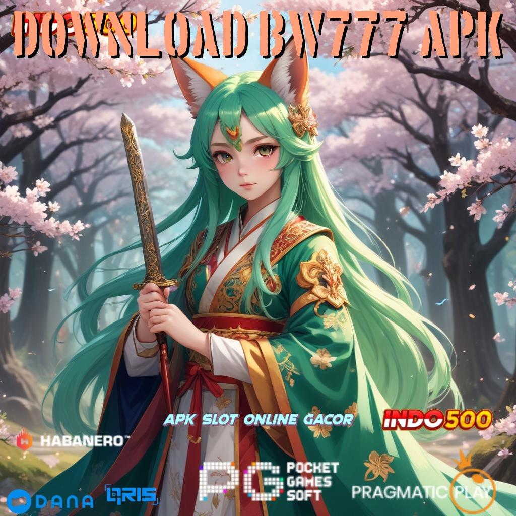 DOWNLOAD BW777 APK 🔥 Perkembangan Kota Modern Bonus Hadiah Berlimpah