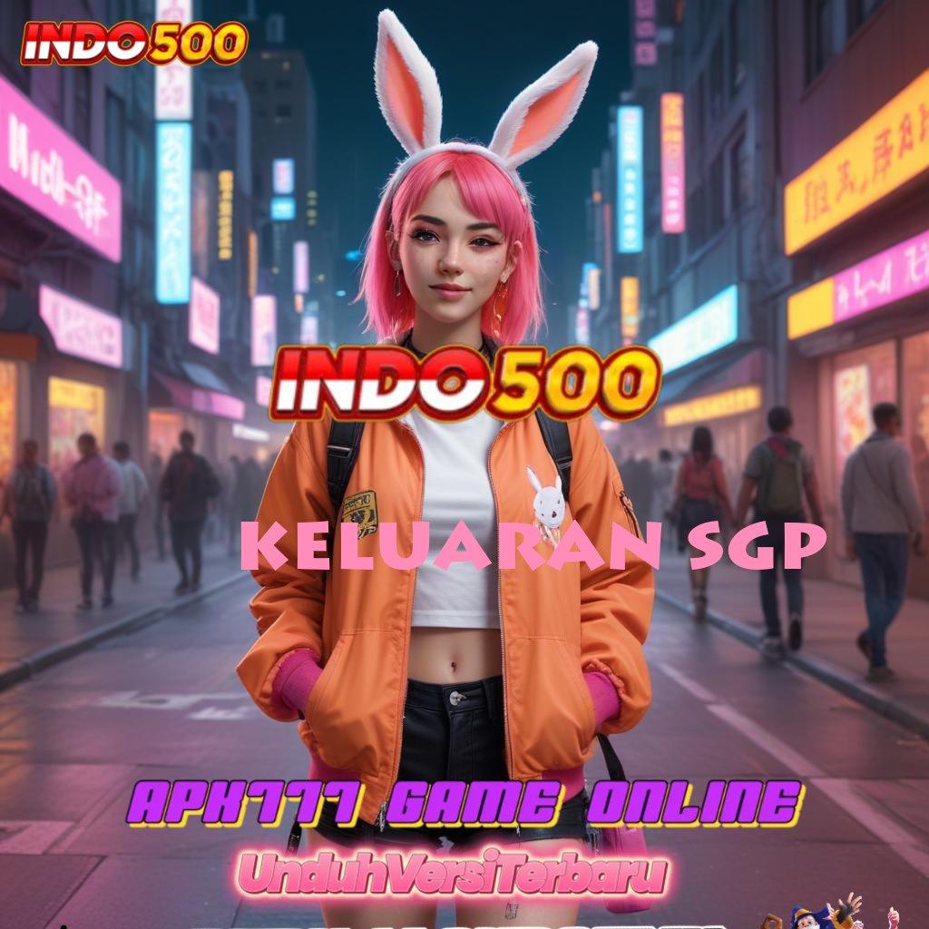 KELUARAN SGP ✷ depo gampang dengan fitur berlimpah