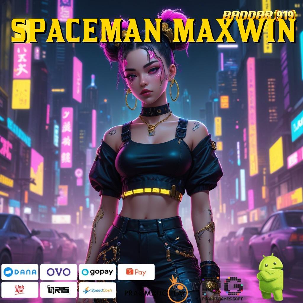 SPACEMAN MAXWIN : Top Up Jackpot Instan Tanpa Kendala