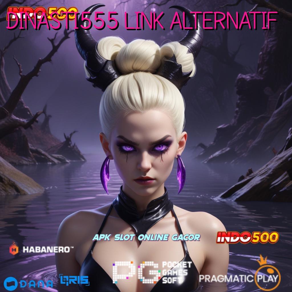 DINASTI555 LINK ALTERNATIF ≫ Deposit Linkaja 15000 Main Sekarang, Hasil Menguntungkan Pasti