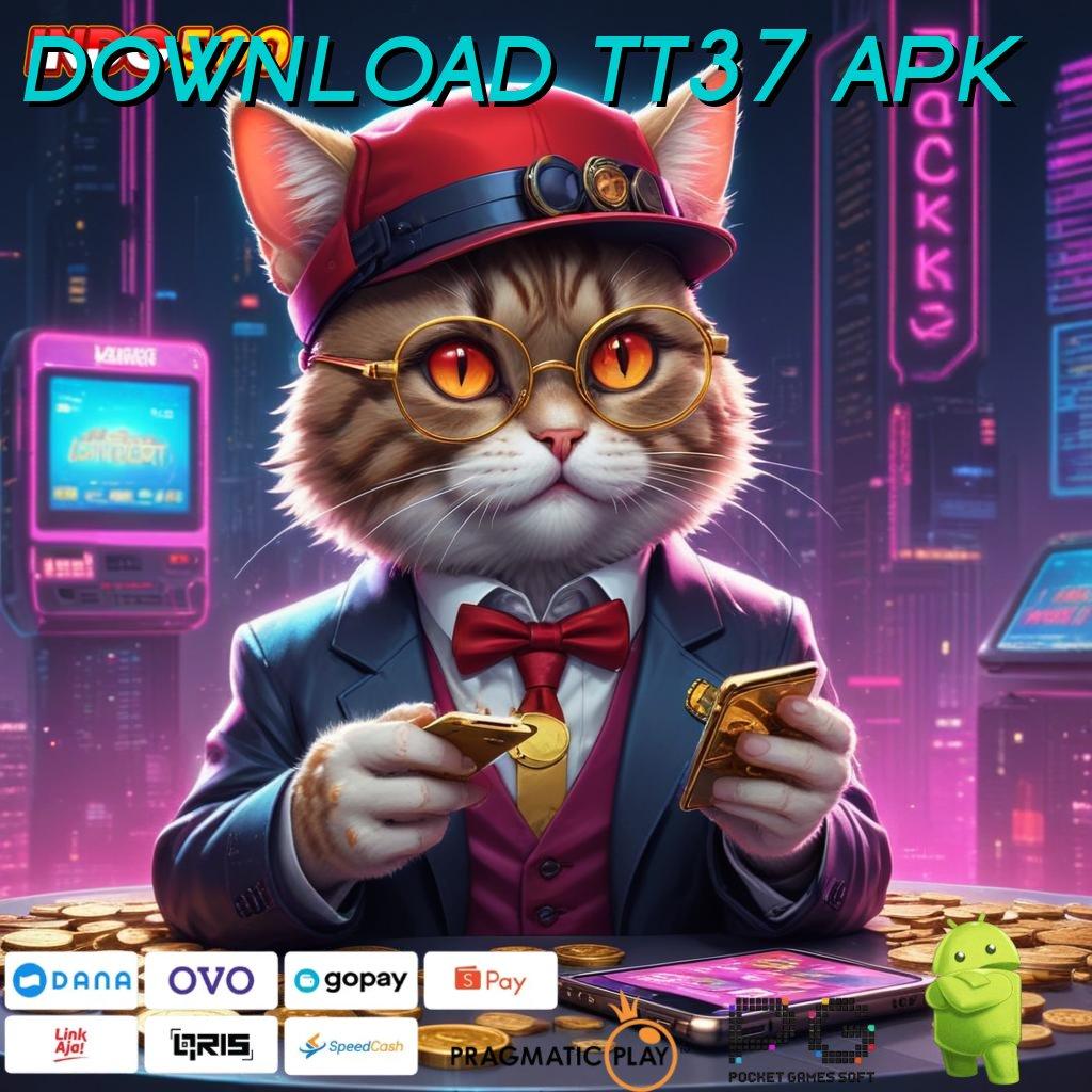 DOWNLOAD TT37 APK Server Layanan Bonus Kilat Depo