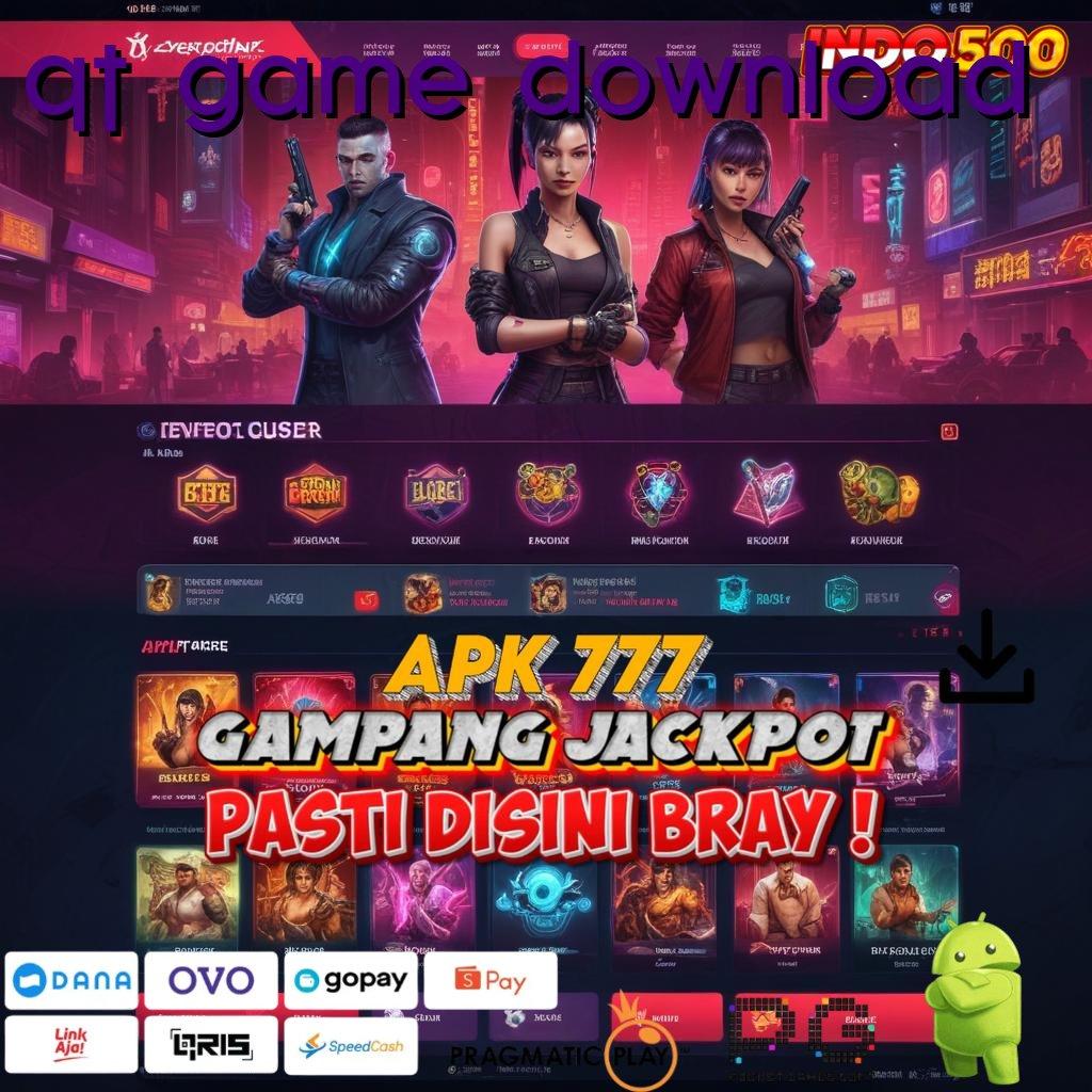 QT GAME DOWNLOAD Kemenangan Gak Putus Slot Idr 777 APK 2025 yang Trendy