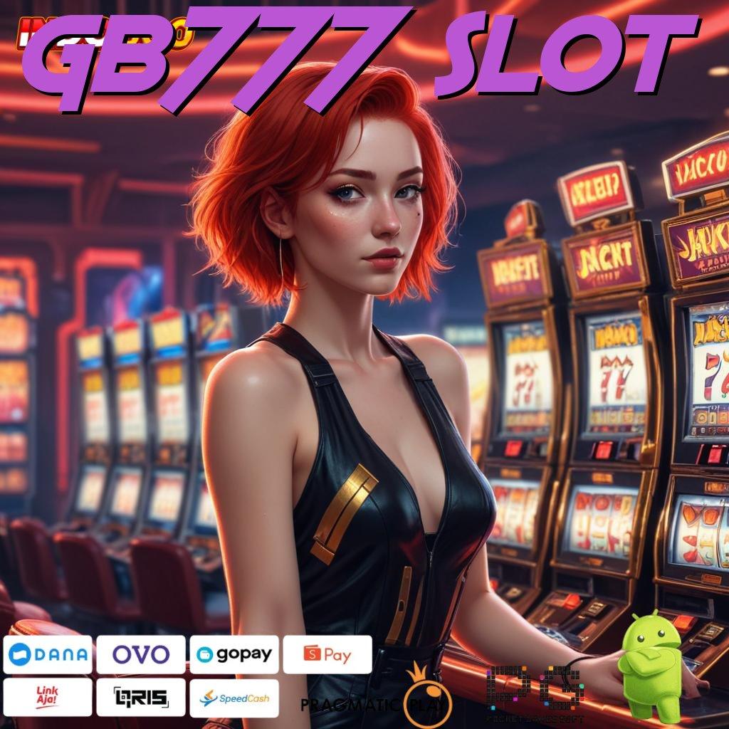 GB777 SLOT Aplikasi Slot Dengan Untung Maksimal