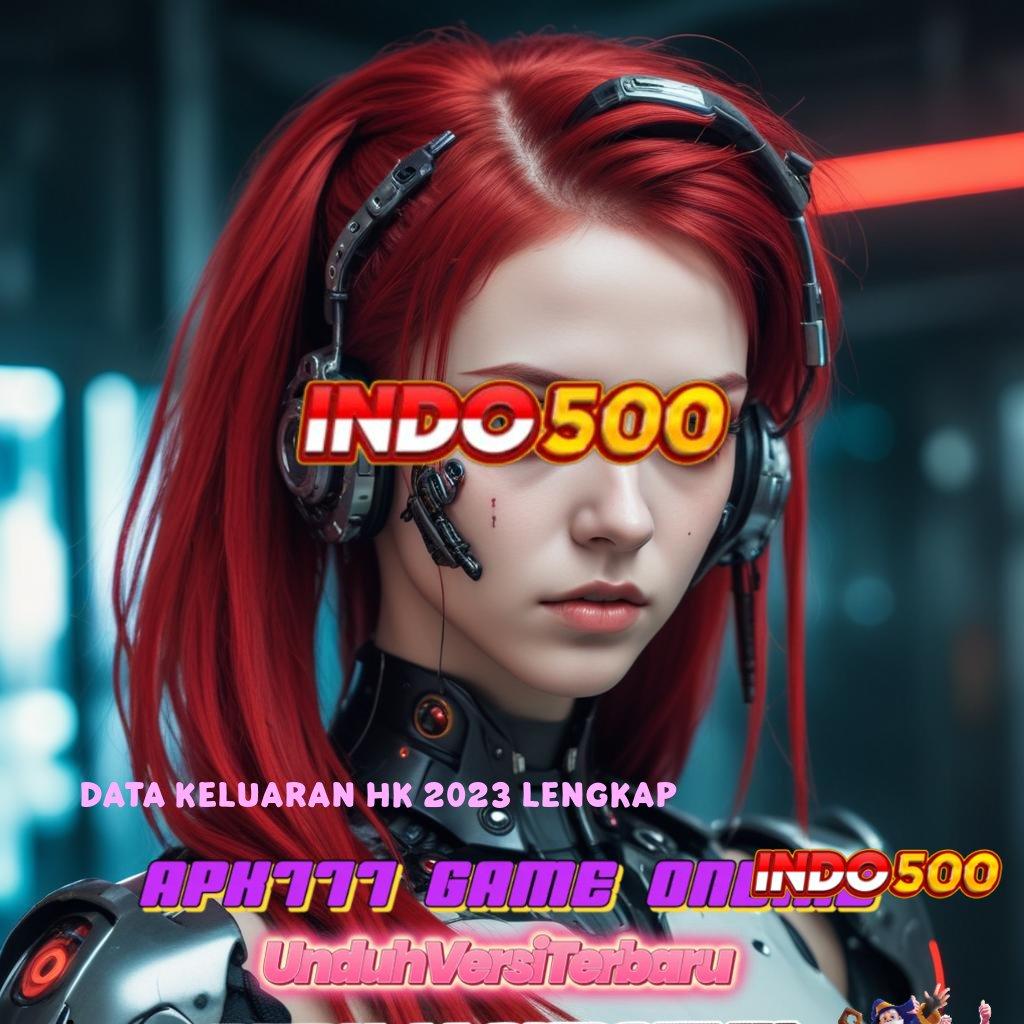 DATA KELUARAN HK 2023 LENGKAP ⚡ uang receh peluang emas