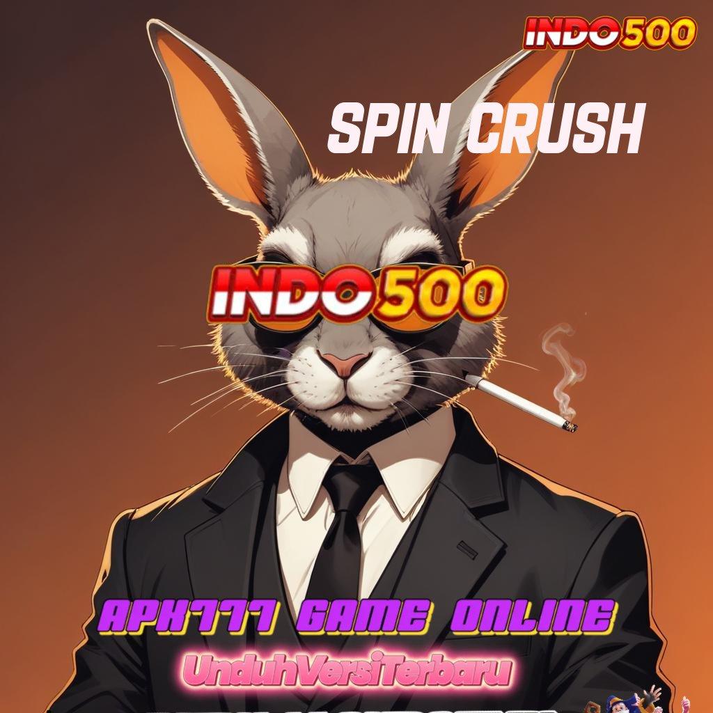 SPIN CRUSH ≫ 0Kode Bonus Langsung Cara Deposit Gampang Link Jalan Keluar