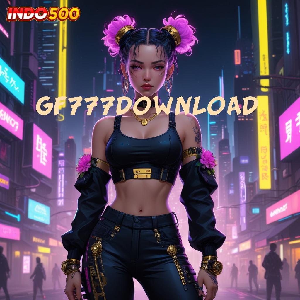 GF777DOWNLOAD kiriman kejutan kompatibel kiriman kejutan