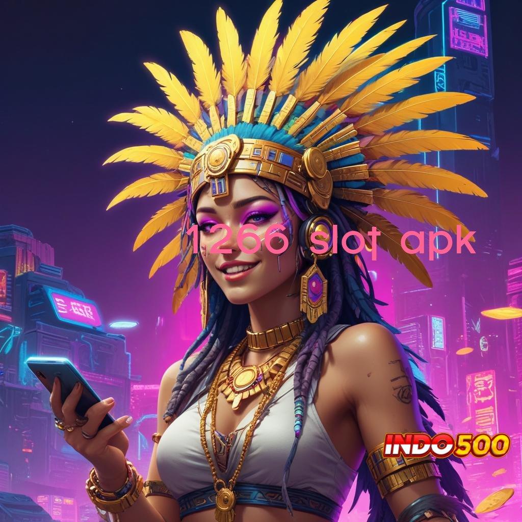 1266 SLOT APK 🔎 Auto Versi Aman Rezeki Terbaik