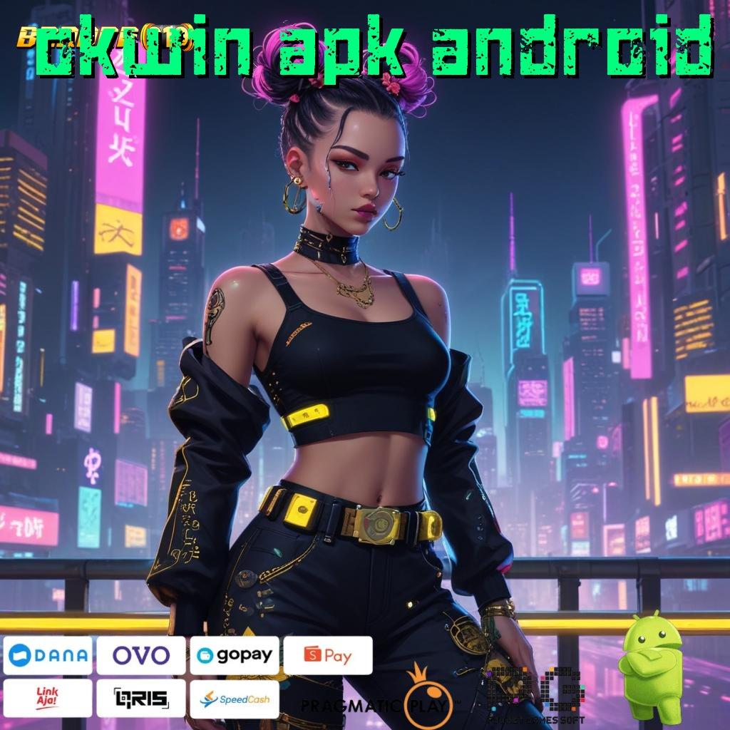 OKWIN APK ANDROID , Keberhasilan Tak Terhalangi Prioritas Baru Utama Versi Jackpot