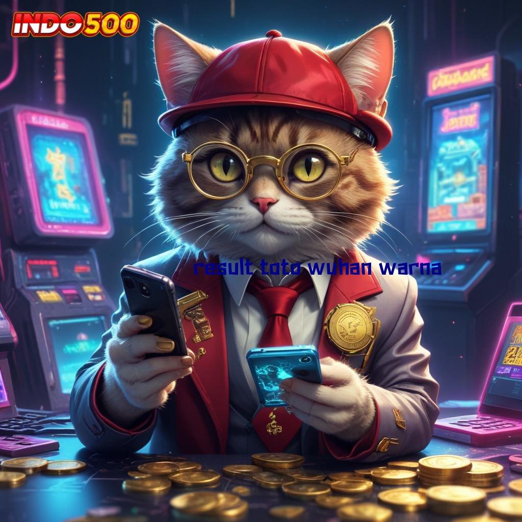 RESULT TOTO WUHAN WARNA ✨ info teruji efisien teknologi baru