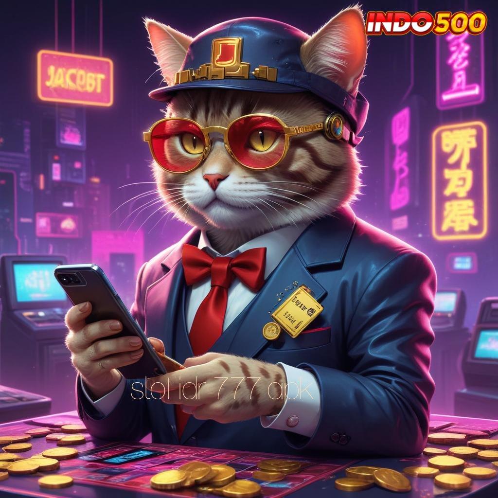 SLOT IDR 777 APK ✅ Depo Langsung Wd 15k Apk Slot Uang Cepat Android