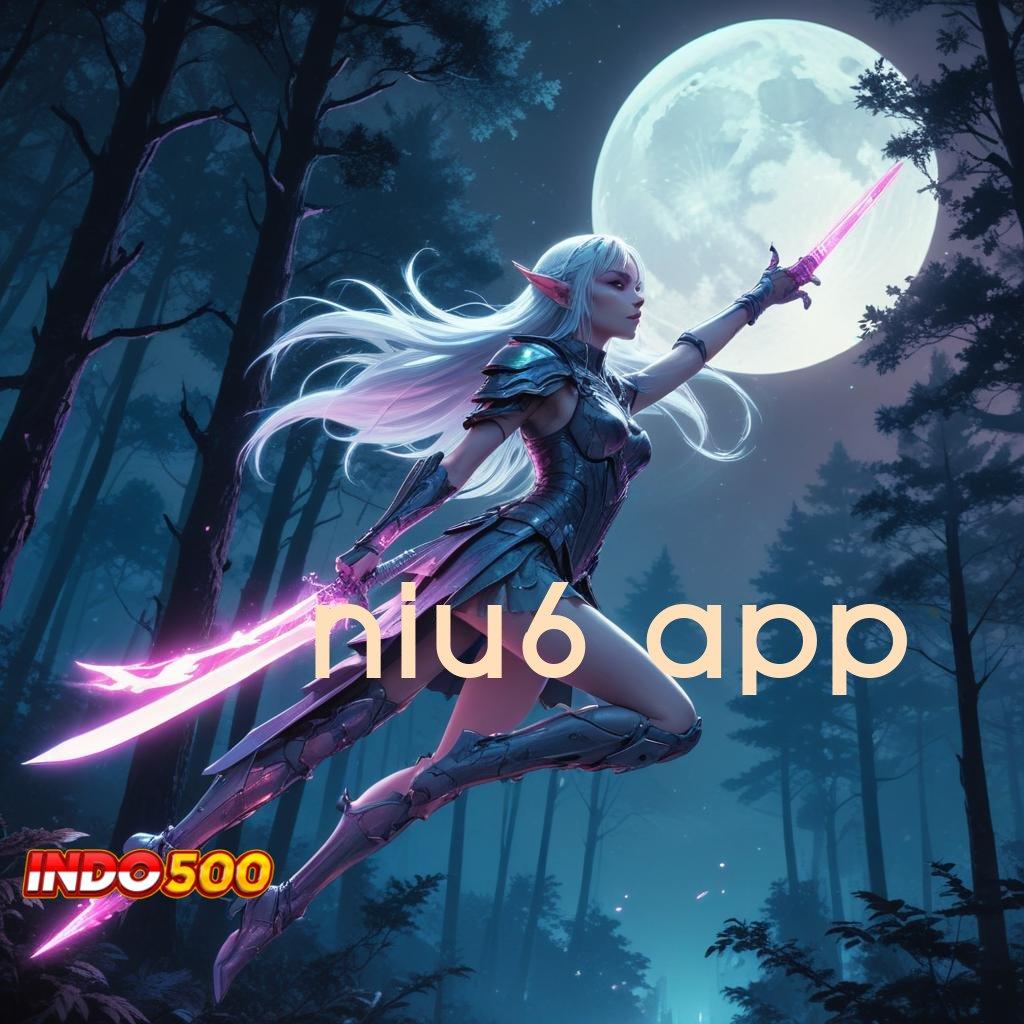 NIU6 APP ⇉ inovasi berkelanjutan