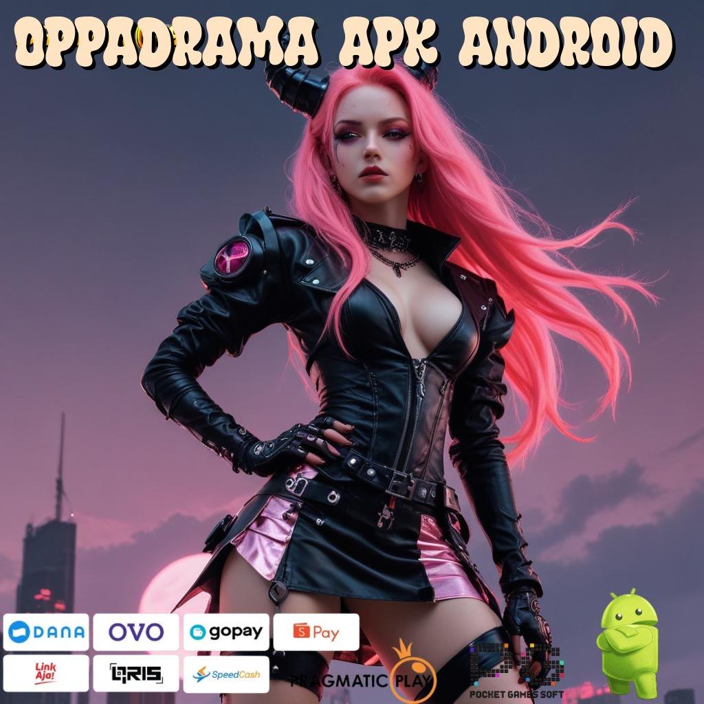 OPPADRAMA APK ANDROID @ Jalur Hoki Dengan Trik Terbaru Jellyfish Flow Ultra