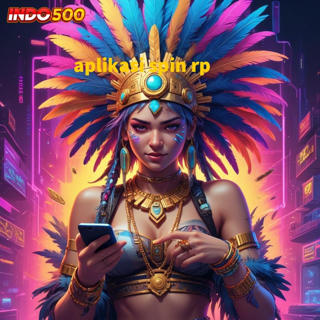 APLIKASI SPIN RP > bebas tanpa terkekang