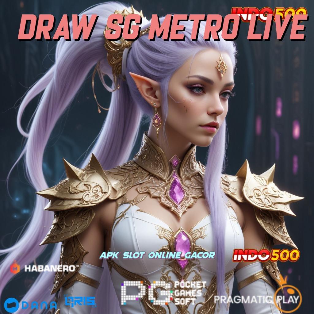 DRAW SG METRO LIVE kekuatan mental kuat