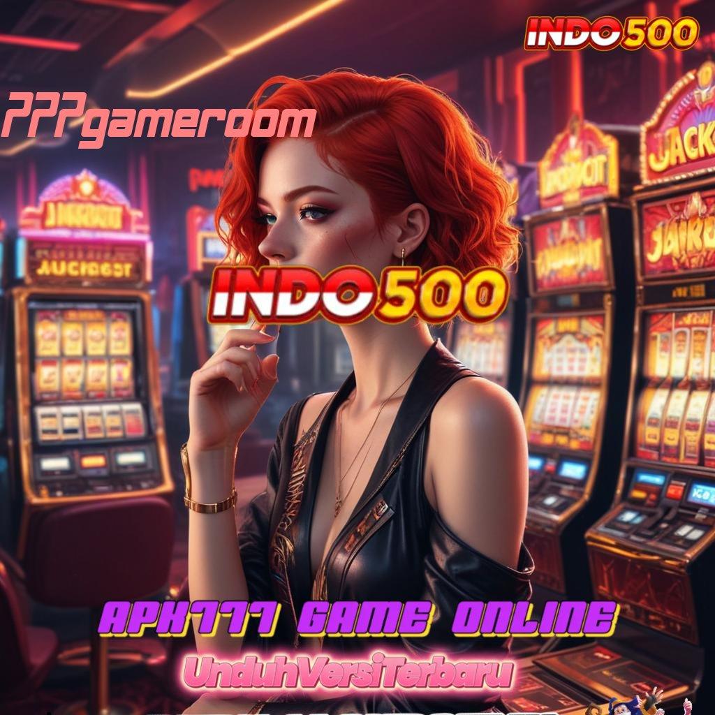 777GAMEROOM ✅ wadah sistem aplikasi panggung sistem pelantar