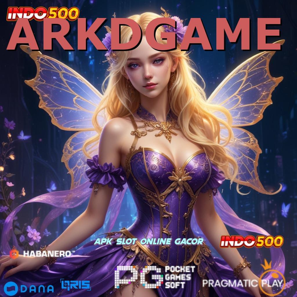 ARKDGAME 🎮 berkompeten slot jackpot gampang didapat cepat