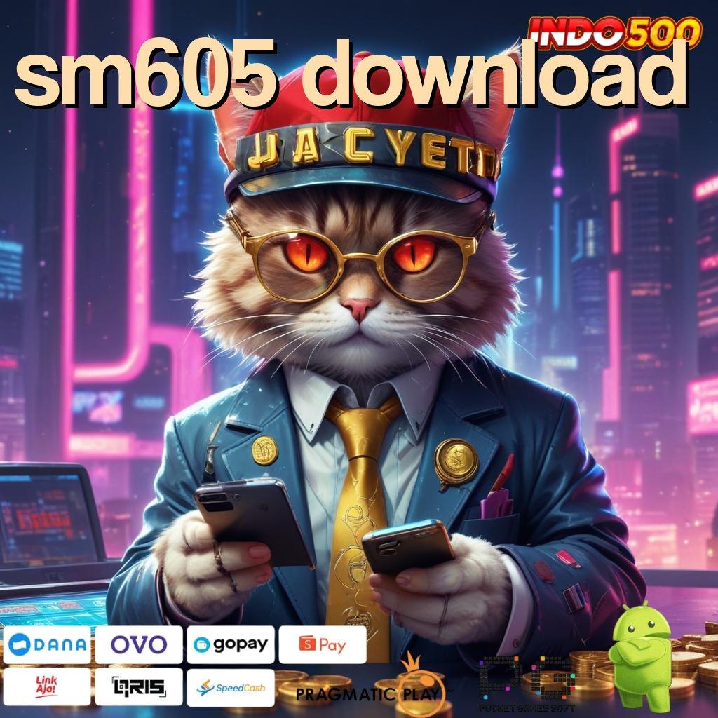 SM605 DOWNLOAD Robot Canggih Dengan Update Versi 4.0