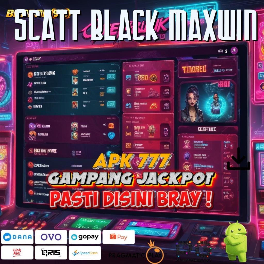 SCATT BLACK MAXWIN @ depo shopeepay mudah maxwin tanpa halangan