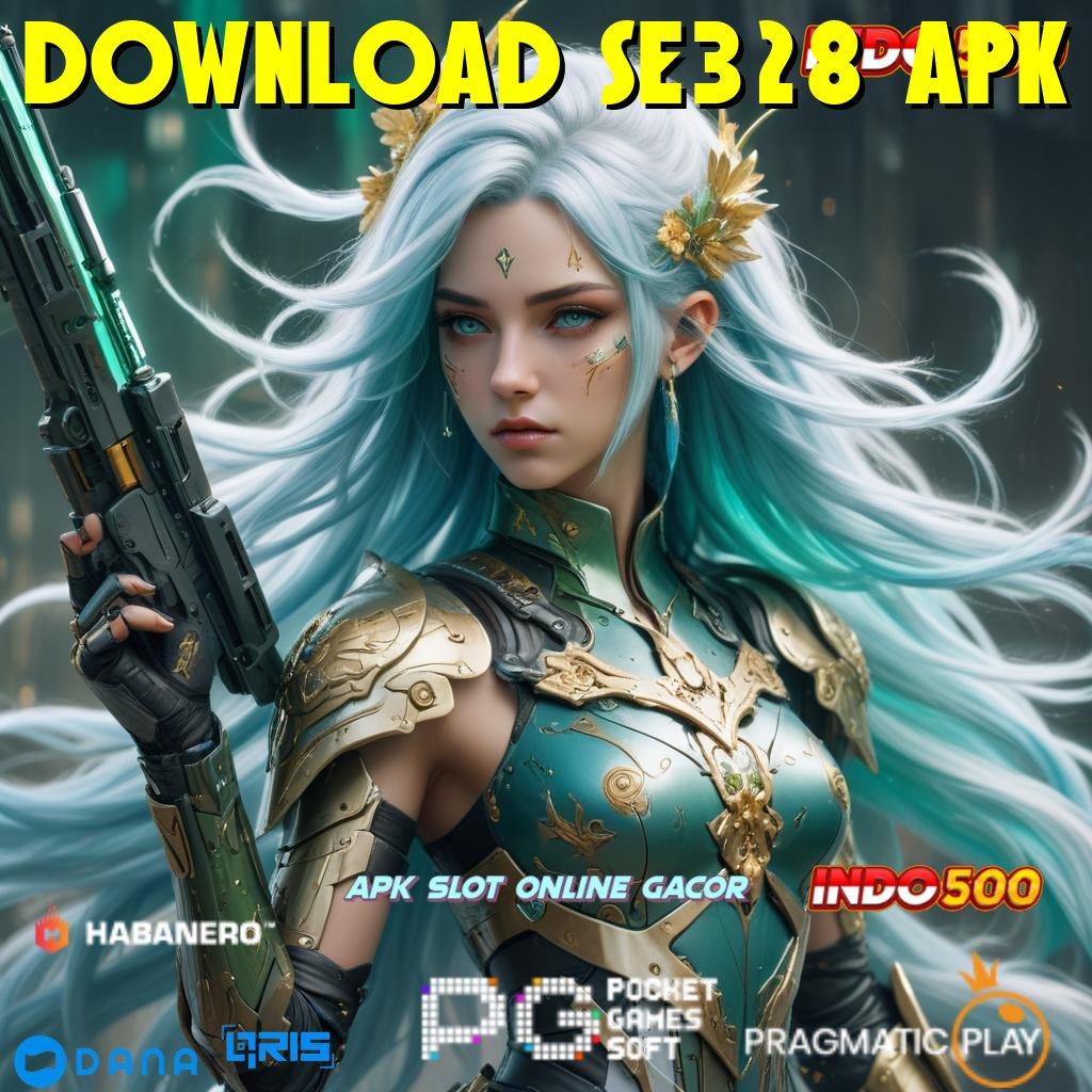 DOWNLOAD SE328 APK 🔥 pembaruan terbaru untuk semua dalam jackpot cepat