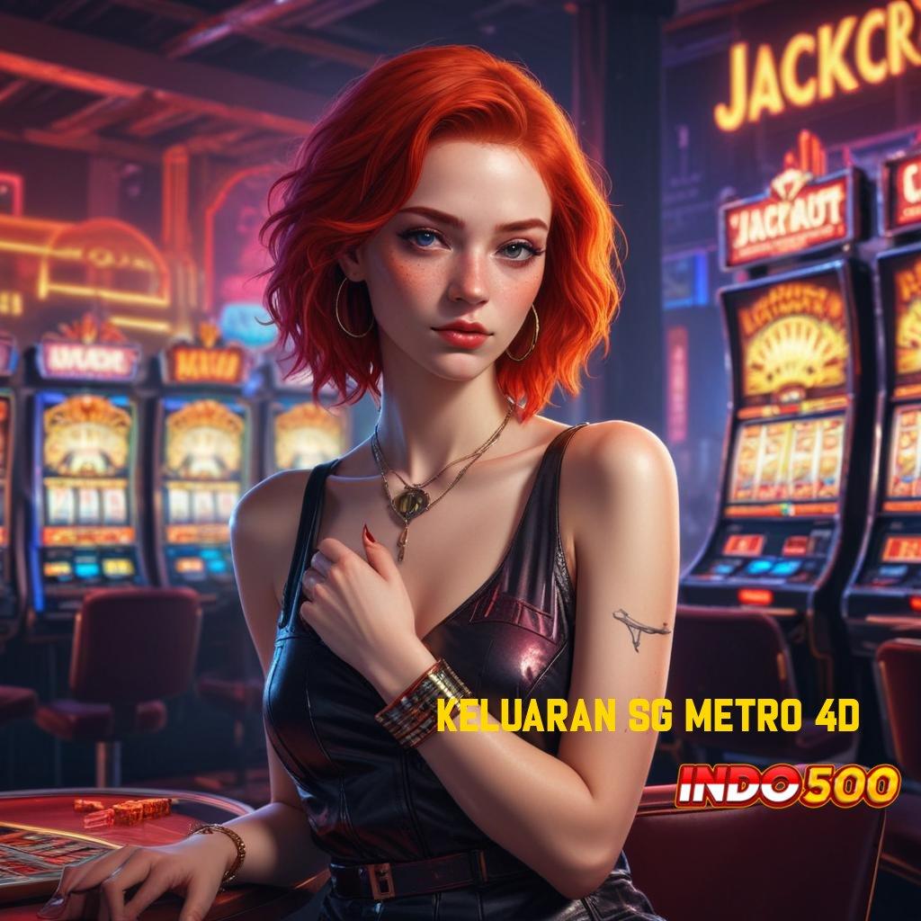 KELUARAN SG METRO 4D ➰ Android Apk iOS Teknologi Masa Kini