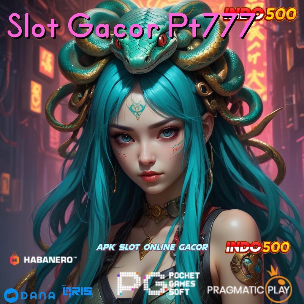 Slot Gacor Pt777