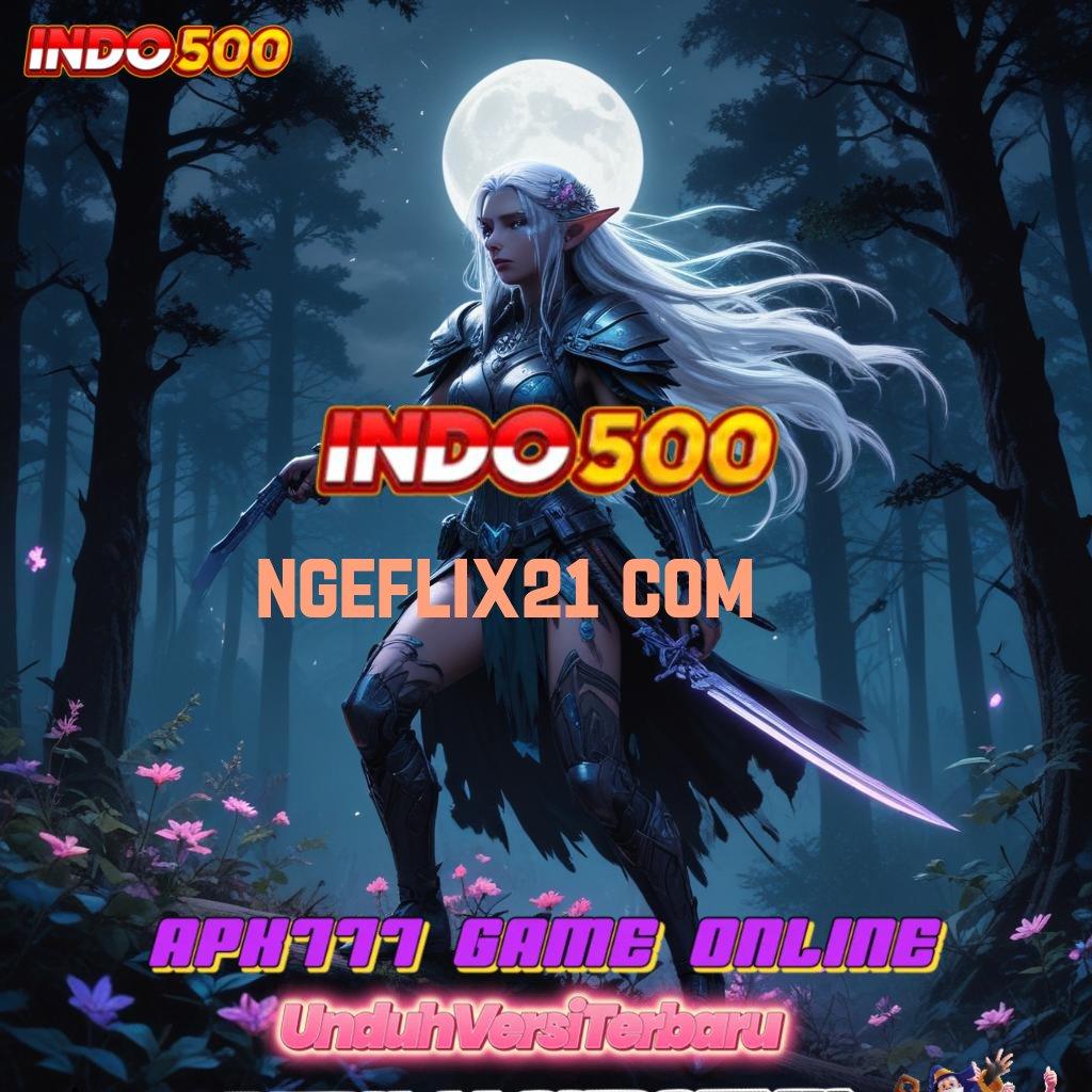 NGEFLIX21 COM ≫ Spin Instan Bonus Besar Langsung Didapat